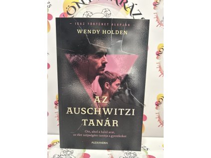 Az auschwitzi tanár Wendy Holden