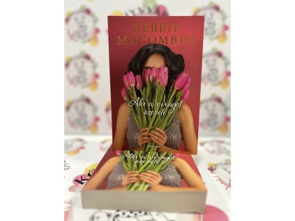 Aki a virágot szereti Debbie Macomber