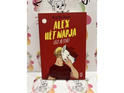 Alex hét napja - Légy jó, tesó! Nógrádi Gábor