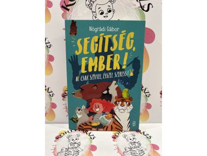 Segítség, ember! - Ne csak szívvel, ésszel szeress! Nógrádi Gábor