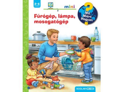 Fúrógép, lámpa, mosogatógép - Mit? Miért? Hogyan? Mini 67. Daniela Prusse