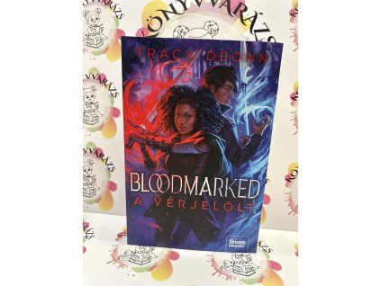 Bloodmarked - A vérjelölt Tracy Deonn