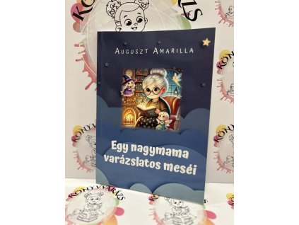 Egy nagymama varázslatos meséi Auguszt Amarilla
