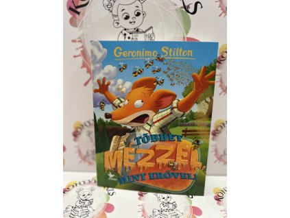 Többet mézzel, mint erővel! Geronimo Stilton
