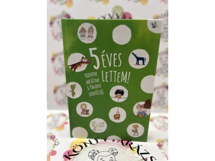 5 éves lettem!