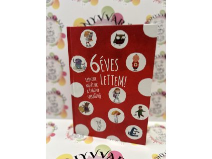 6 éves lettem!