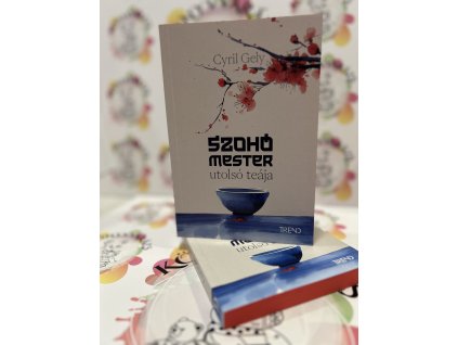 Szohó mester utolsó teája - (Különleges kiadás ) Cyril Gely