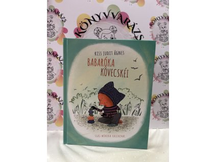 Babaróka kövecskéi Kiss Judit Ágnes