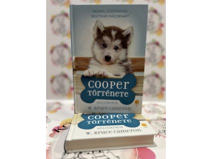 Cooper története - Egy kutya négy élete W. Bruce Cameron
