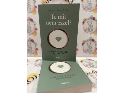 Te mit nem eszel? - A mentes étkezés lélektana Czecz Fruzsina