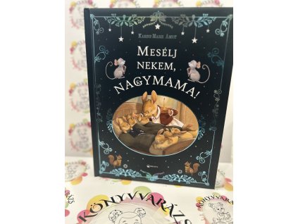 Mesélj nekem, nagymama! Karine-Marie Amiot