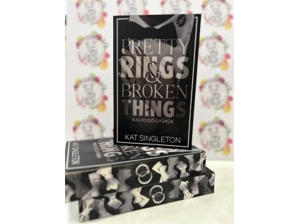 Pretty Rings & Broken Things - Ragyogó gyűrűk - (Különleges kiadás) Kat Singleton