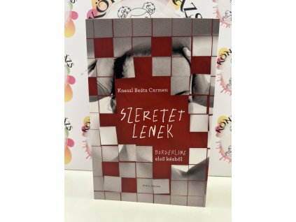 Szeretetlenek - Borderline első kézből Kneszl Beáta Carmen