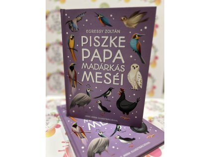 Piszke papa madárkás meséi Egressy Zoltán
