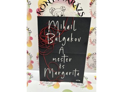 A mester és Margarita Mihail Bulgakov