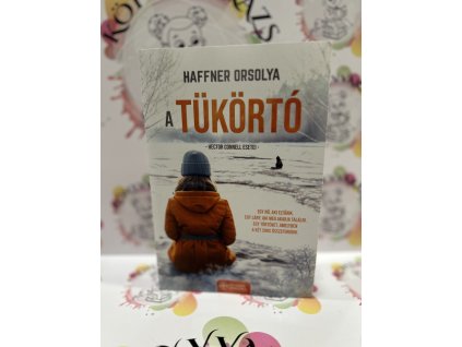 A Tükörtó - Hector Connell esetei Haffner Orsolya