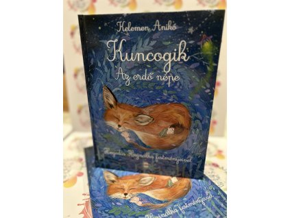 Kuncogik - Az erdő népe Kelemen Anikó