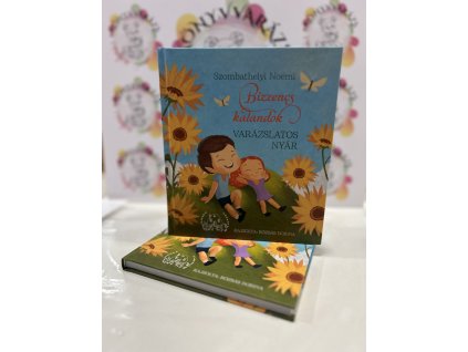 Bizzencs kalandok - Varázslatos nyár Szombathelyi Noémi