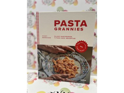 Pasta Grannies - Olasz nagymamák titkos házi receptjei Vicky Bennison