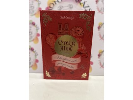 Orczy Mimi kalandjai - A kámforrá vált párizsi örökös Ruff Orsolya