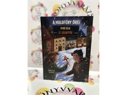 A holdfény őrei - Az aranypók Pifkó Célia