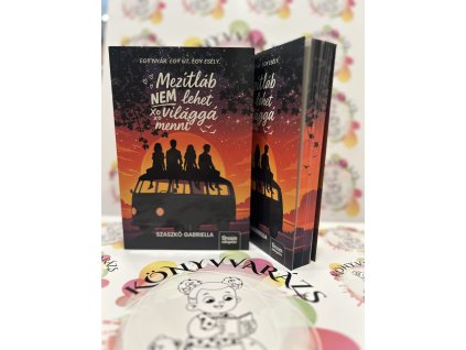 Mezítláb nem lehet világgá menni - (Különleges kiadás) Szaszkó Gabriella