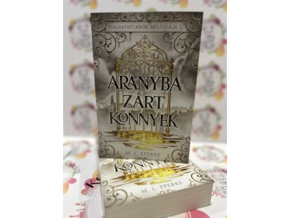 Aranyba zárt könnyek - Halhatatlanok melódiája 1. M.L. Eperke
