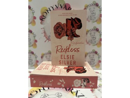Reckless - Nyughatatlan - (Különleges kiadás) Elsie Silver