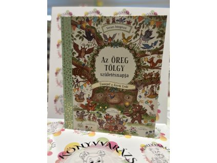 Az Öreg Tölgy születésnapja - Ünnepel a Kerek Erdő - Verses böngésző Rachel Piercey