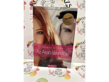 Az Arab szeretője (Arab 2.) - "Keleti szenvedély a magyar nő szemével." Borsa Brown