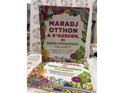 Maradj otthon a s*ggeden, és kezdj magaddal valamit!