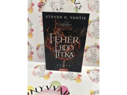 A Fehér Erdő titka - Lúmen 2. Steven G. Vantis