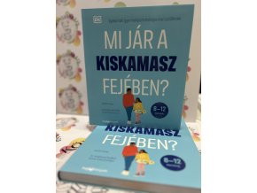 Mi jár a kiskamasz fejében? - Gyakorlati gyermekpszichológia mai szülőknek Tanith Carey