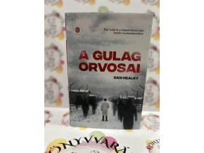 A Gulág orvosai Dan Healey