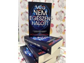 Még nem egészen halott Holly Jackson