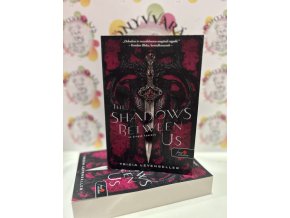 The Shadows Between Us - Az árnyak köztünk Tricia Levenseller
