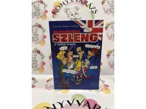 Angol szleng - A valódi angol Engi Balázs  Veronica Sierra-Naughton