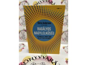 Ragályos nagylelkűség - A szemlélet, amely jobb hellyé teszi a világot Chris Anderson