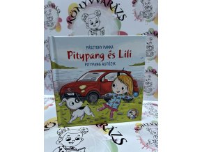 Pitypang autózik - Pitypang és Lili Pásztohy Panka