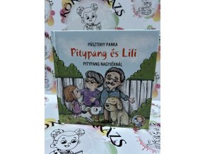 Pitypang a nagyiéknál - Pitypang és Lili Pásztohy Panka