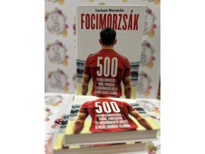 Focimorzsák - 500 futballérdekesség, trükk, furcsaság és meghökkentő idézet a világ minden tájáról Luciano Wernicke