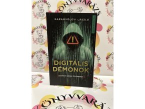 Digitális démonok Garamvölgyi László