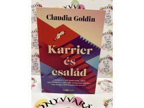 Karrier és család Claudia Goldin