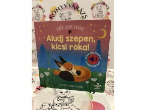 Aludj szépen, kicsi róka! - Fehér zajok könyve