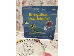 Elringatlak, kicsi teknős! - Fehér zajok könyve