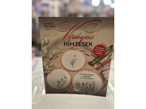 Christiane Mika-Lahme: Virágos hímzések - Szirmok, levelek, bokréták hímzőkeretben