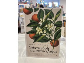 Mörk Leonóra: Cukrászbolt a narancsfához