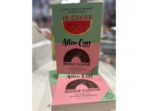 Allen Carrí:Jó cukor, rossz cukor - Vess véget cukor- és szénhidrátfüggőségednek