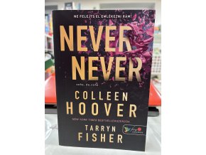 Colleen Hoover  Tarryn Fisher: Never Never - Soha, de soha 1-2-3.