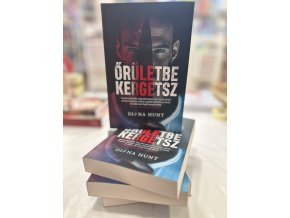 Diana Hunt: Őrületbe kergetsz